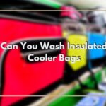 Can You Wash Insulated Cooler Bags
