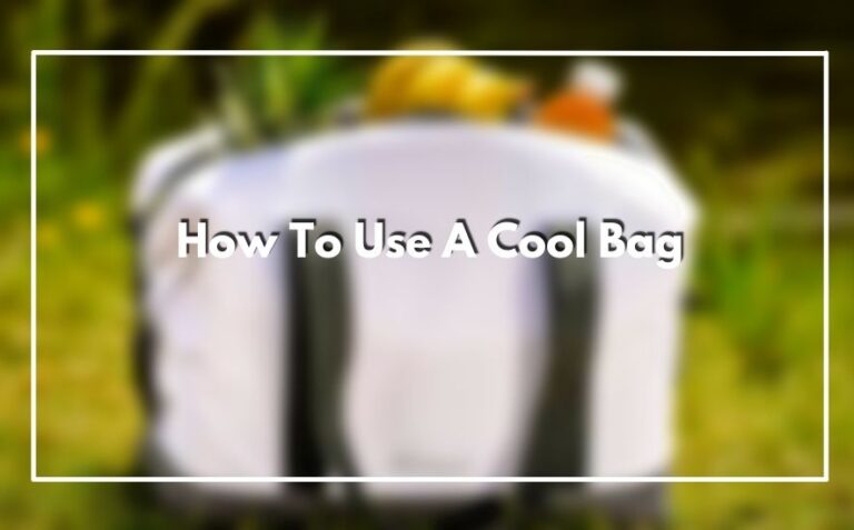 How To Use A Cool Bag