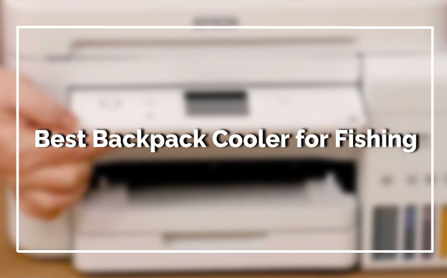 Best Backpack Cooler for Fishing